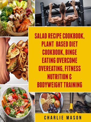 cover image of Salad Recipe Books, Plant Based Diet Cookbook, Binge Eating Overcome Eating & Bodyweight Training